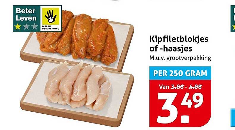 Kipfiletblokjes of -haasjes M.u.v. grootverpakking PER 250 GRAM