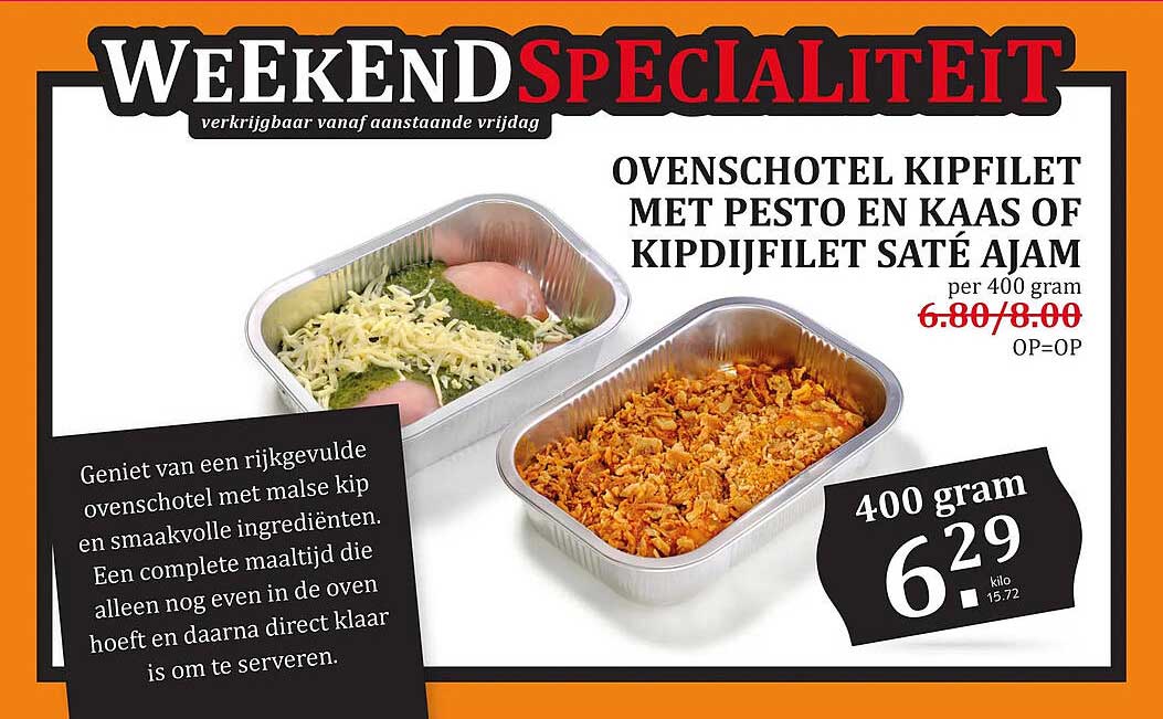 OVENSCHOTEL KIPFILET MET PESTO EN KAAS OF KIPDIJFILET SATÉ AJAM