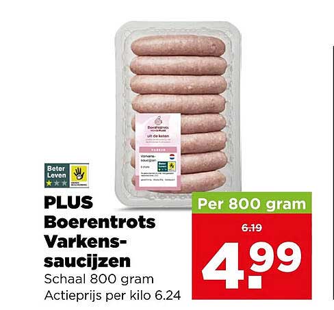 PLUS Boerentrots Varkens-saucijzen Schaal 800 gram Actieprijs per kilo 6.24