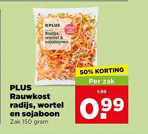 PLUS Rauwkost radijs, wortel en sojaboon Zak 150 gram 50% KORTING Per zak