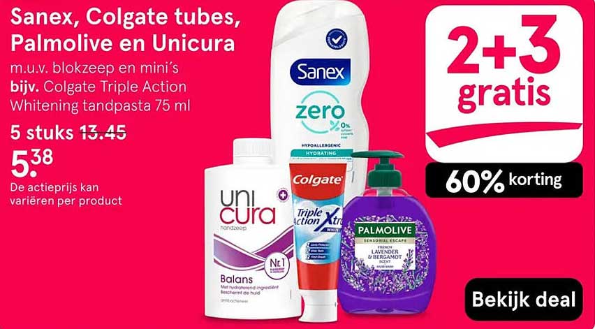 Sanex, Colgate tubes, Palmolive en Unicura 2+3 gratis