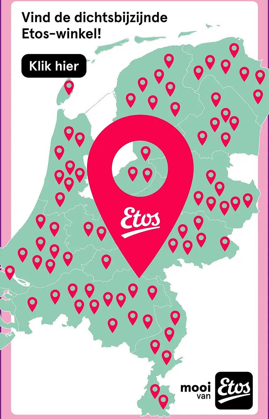 Vind de dichtstbijzijnde Etos-winkel! Klik hier