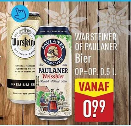 WARSTEINER OF PAULANER Bier OP=OP. 0.5 l VANAF