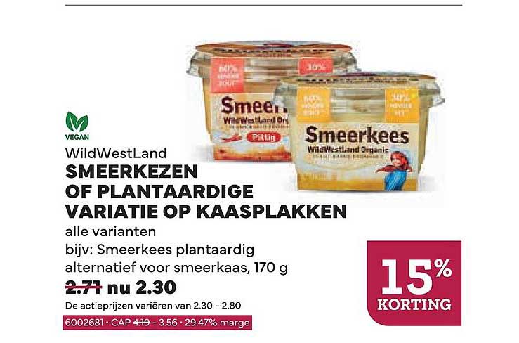 WildWestLand SMEERKEZEN OF PLANTAARDIGE VARIATIE OP KAASPLAKKEN 15% KORTING