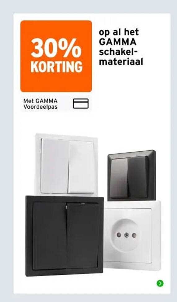 30% KORTING op al het GAMMA schakel-materiaal