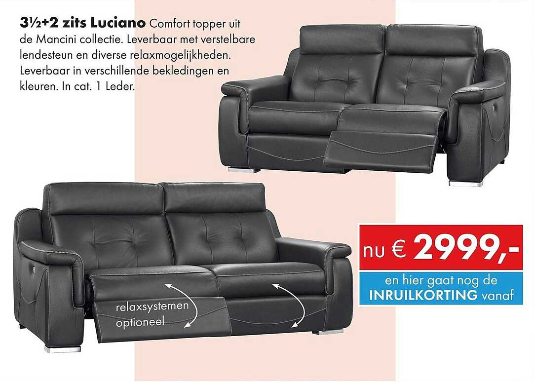 3½+2 zits Luciano Comfort topper uit de Mancini collectie. Leverbaar met verstelbare lendesteun en diverse relaxmogelijkheden. Leverbaar in verschillende bekledingen en kleuren. In cat. 1 Leder.