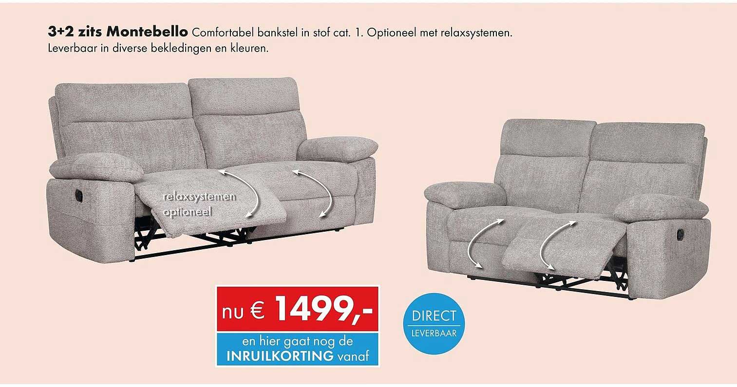 3+2 zits Montebelo Comfortabel bankstel in stof cat. 1. Optioneel met relaxsystemen. Leverbaar in diverse bekledingen en kleuren.