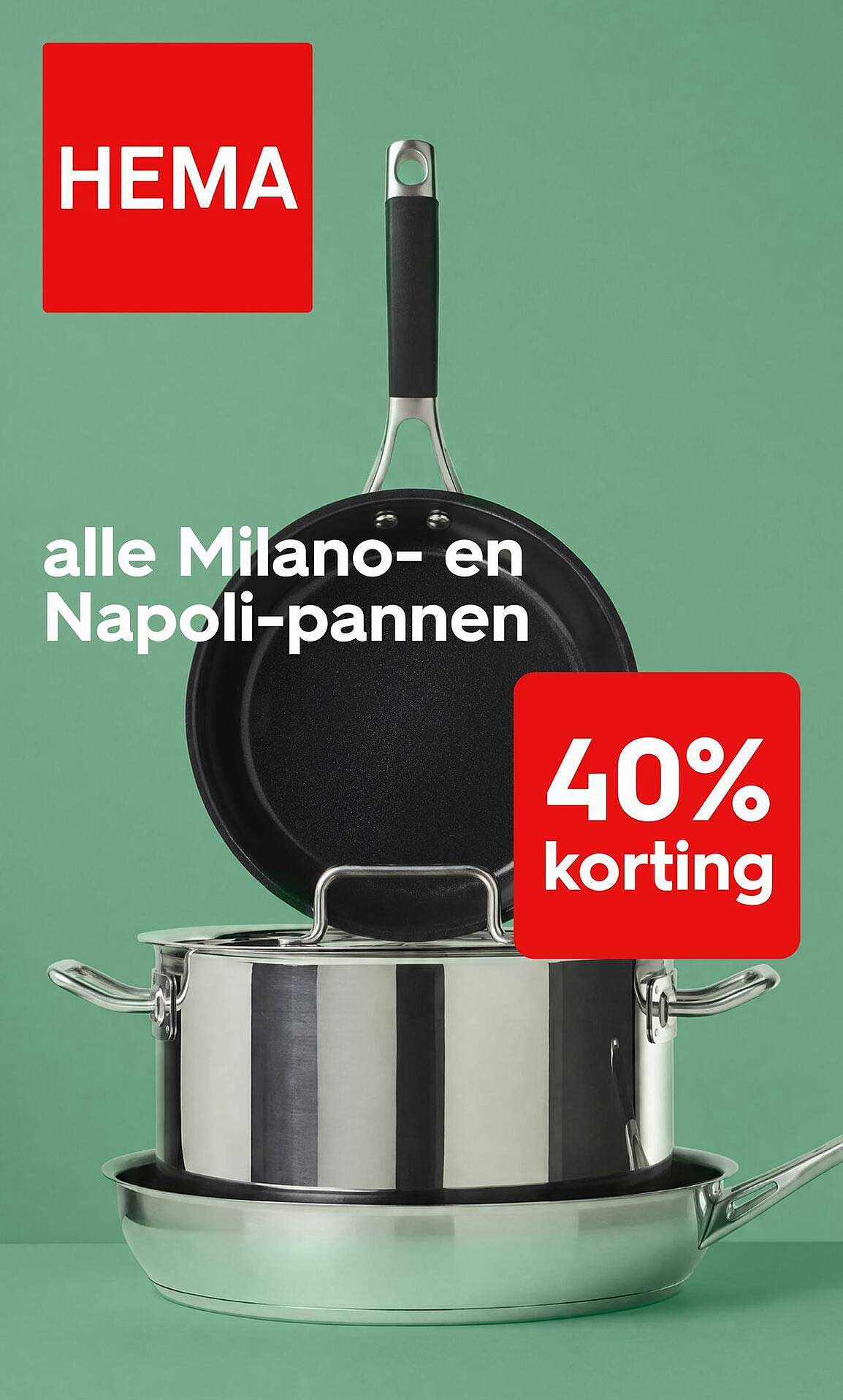 alle Milano- en Napoli-pannen 40% korting
