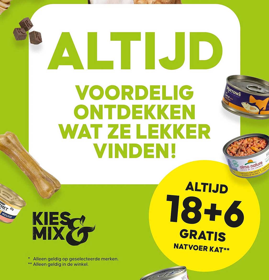 ALTIJD VOORDELIG ONTDEKKEN WAT ZE LEKKER VINDEN! ALTIJD 18+6 GRATIS NATVOER KAT**