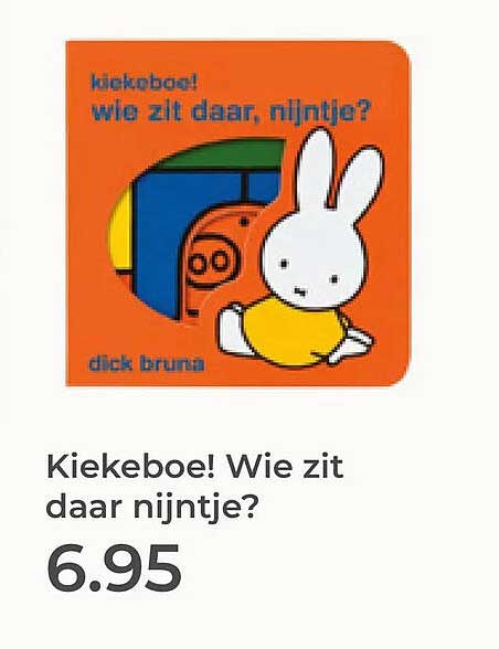 Kiekeboe! Wie zit daar nijntje?