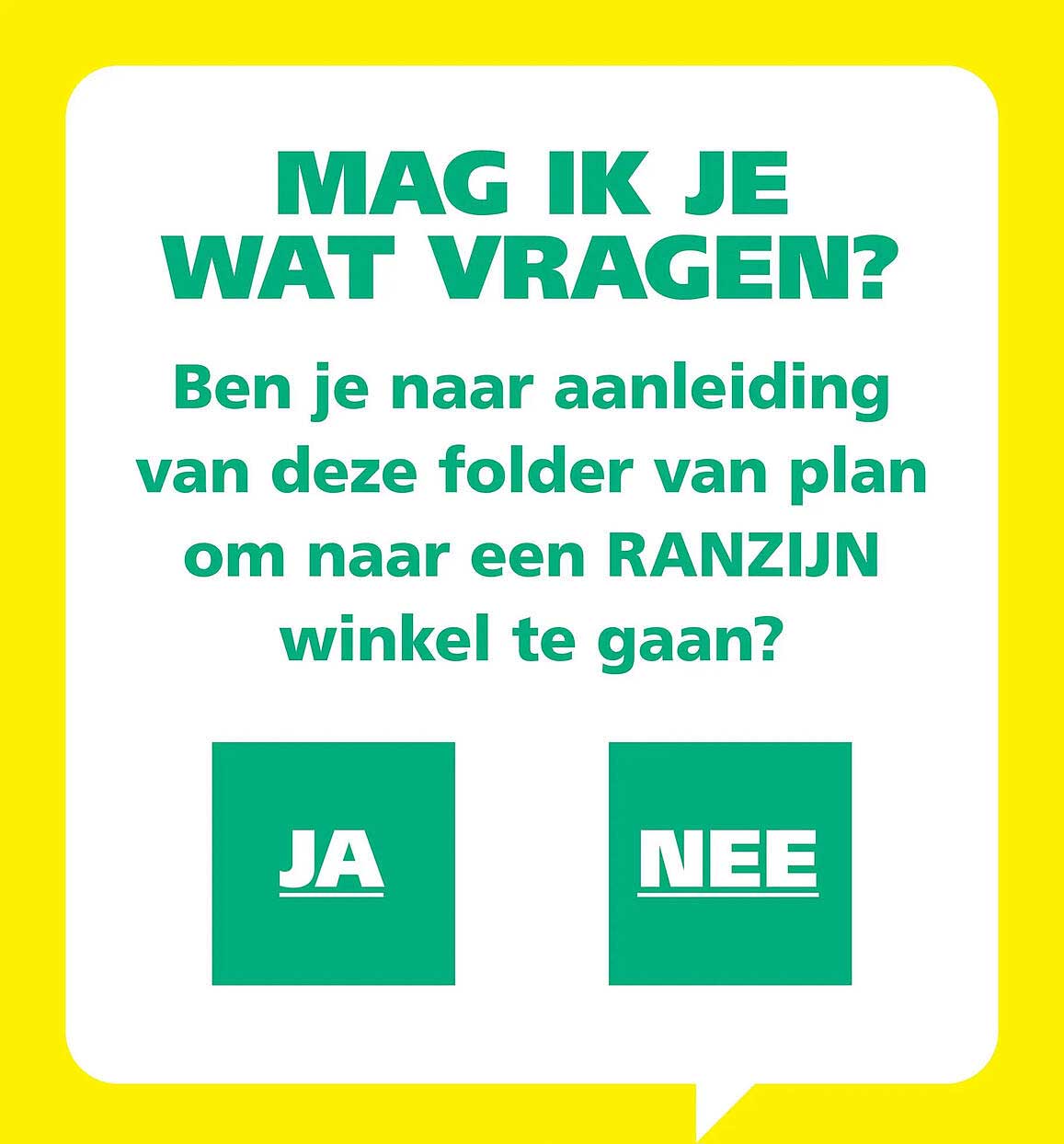 MAG IK JE WAT VRAGEN?