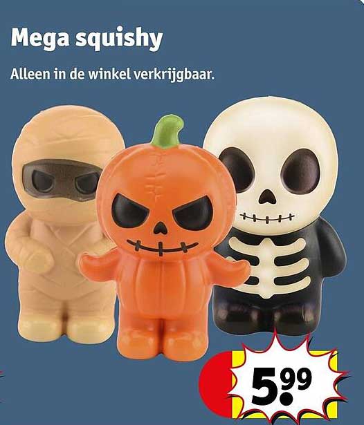 Mega squishy Alleen in de winkel verkrijgbaar.