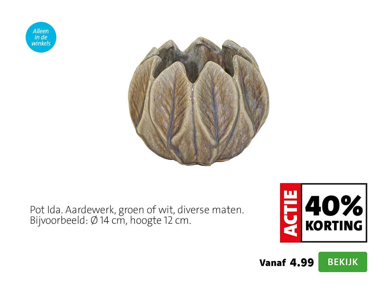 Pot Ida. Aardewerk, groen of wit, diverse maten. Bijvoorbeeld: Ø 14 cm, hoogte 12 cm. ACTIE 40% KORTING