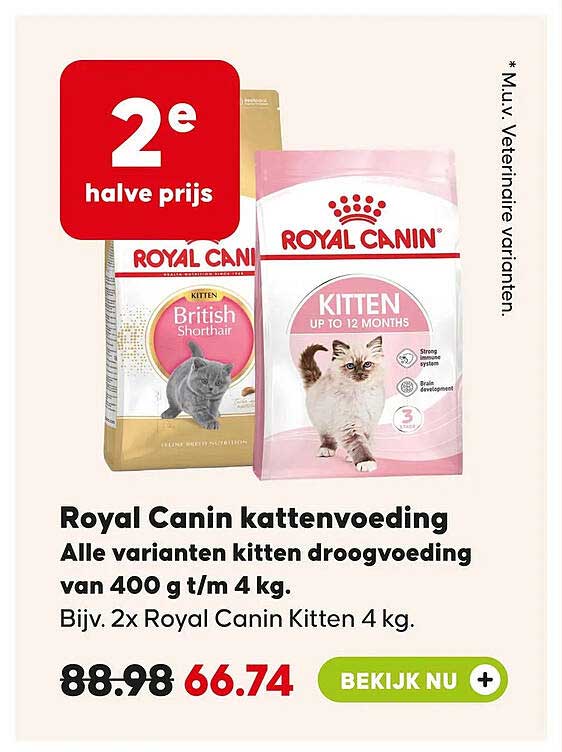 Royal Canin kattenvoeding Alle varianten kitten droogvoeding van 400 g t/m 4 kg. 2e halve prijs