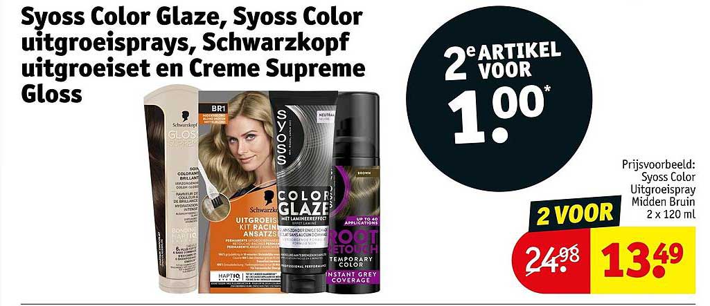 Syoss Color Glaze, Syoss Color uitgroeisprays, Schwarzkopf uitgroeiset en Creme Supreme Gloss 2e artikel voor 1.00*