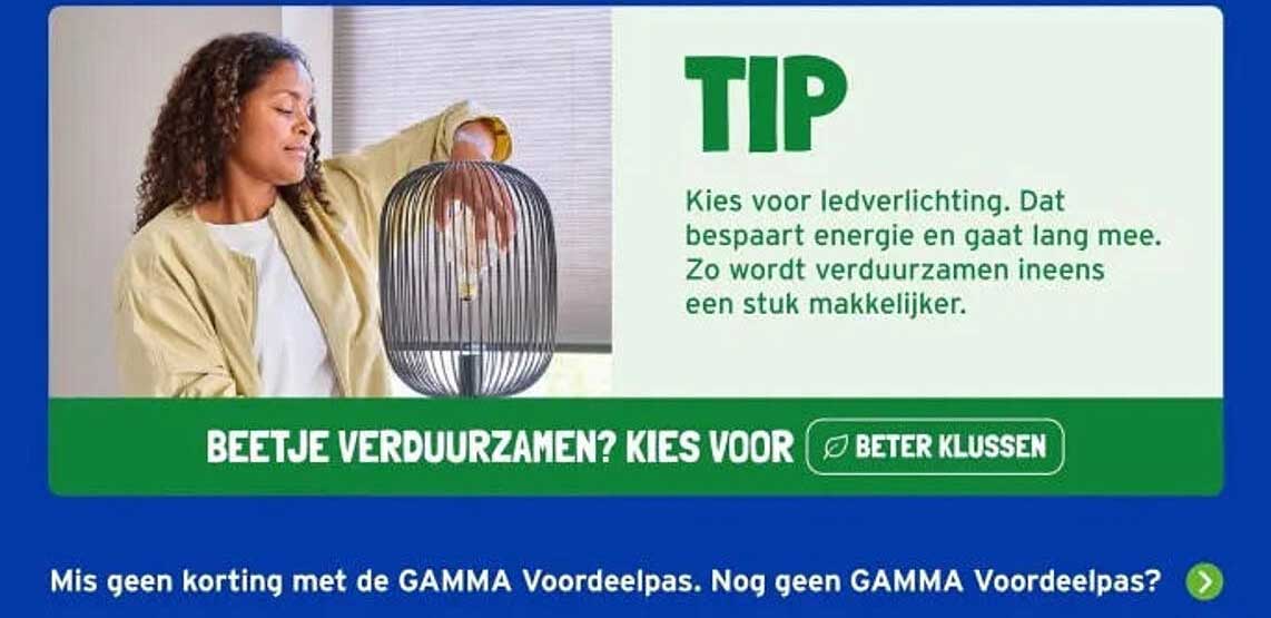 TIP Kies voor ledverlichting. Dat bespaart energie en gaat lang mee. Zo wordt verduurzamen ineens een stuk makkelijker.
