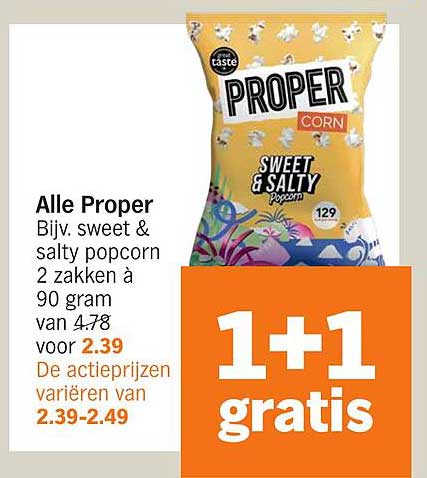 Alle Proper Bijv. sweet & salty popcorn 2 zakken à 90 gram van 4.78 voor 2.39