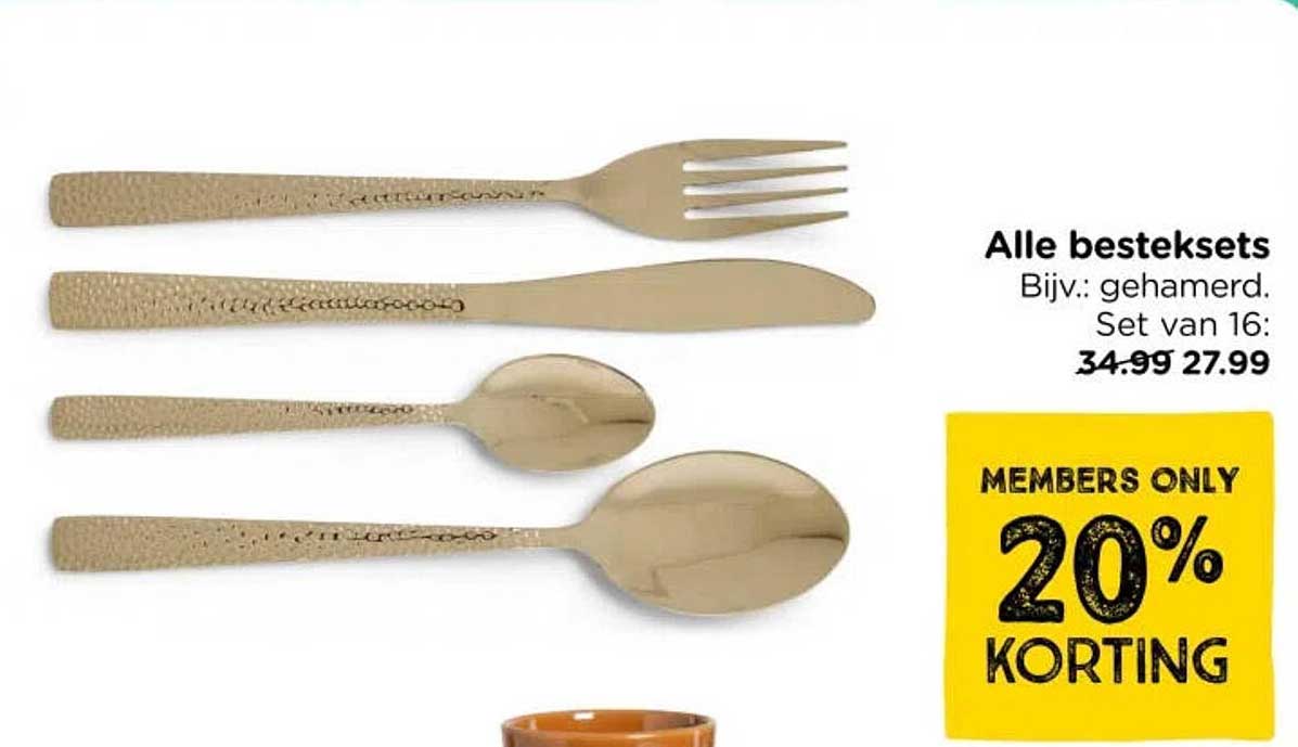 Alle besteksets Bijv.: gehamerd. Set van 16: MEMBERS ONLY 20% KORTING
