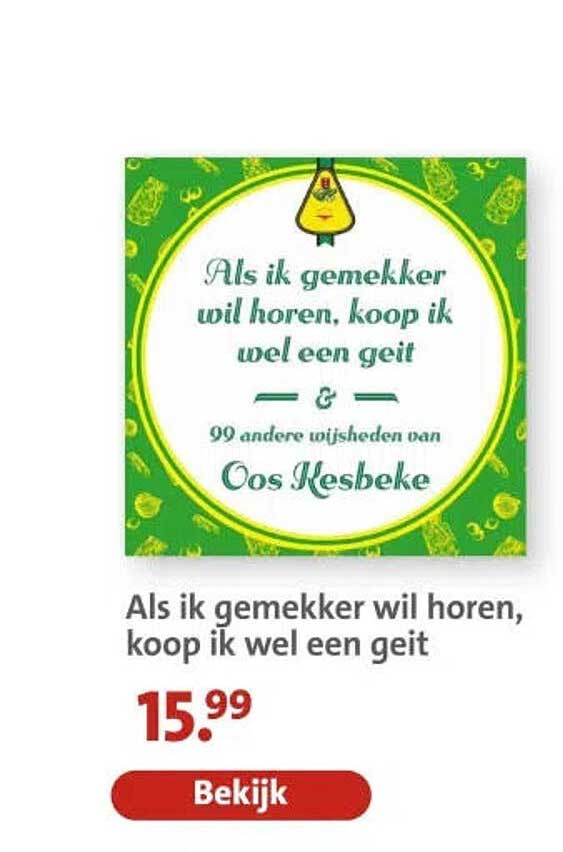 Als ik gemekker wil horen, koop ik wel een geit