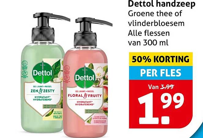 Dettol handzeep Groene thee of vlinderbloesem Alle flessen van 300 ml 50% KORTING PER FLES