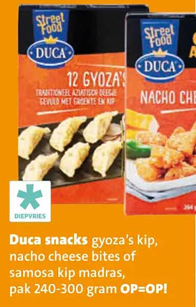 Duca snacks gyoza’s kip, nacho cheese bites of samosa kip madras, pak 240-300 gram OP=OP!