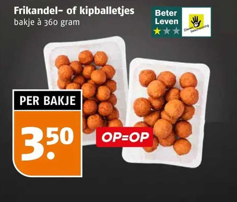 Frikandel- of kipballetjes bakje à 360 gram OP=OP