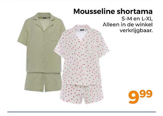 Mousseline shortama S-M en L-XL Alleen in de winkel verkrijgbaar.