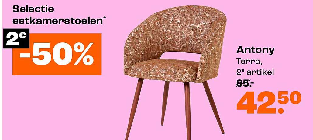 Selectie eetkamerstoelen* 2e -50%