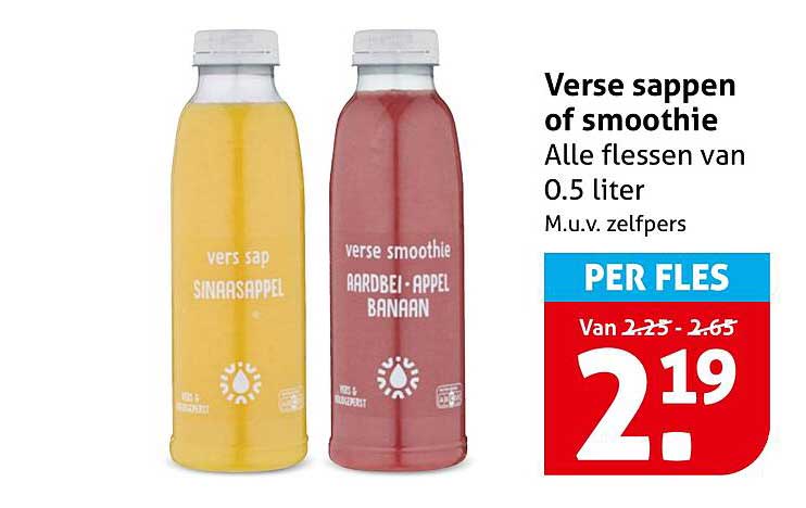 Verse sappen of smoothie Alle flessen van 0.5 liter M.u.v. zelfpers PER FLES