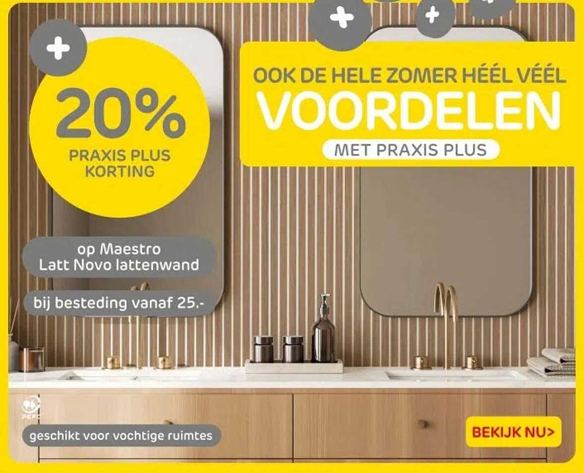 20% PRAKIS PLUS KORTING op Maestro Latt Novo lattenwand bij besteding vanaf 25.-