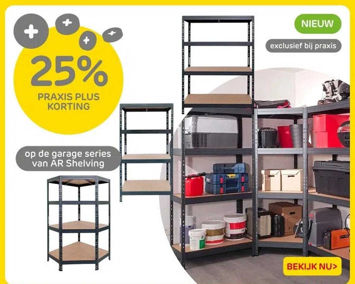 25% PRAKIS PLUS KORTING op de garage series van AR Shelving