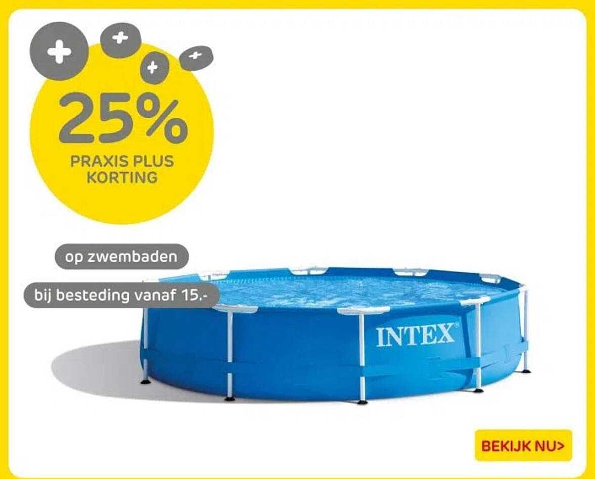 25% PRAKIS PLUS KORTING op zwembaden bij besteding vanaf 15.-