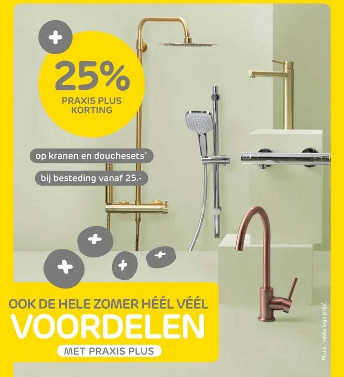 25% PRAxis Plus Korting op kranen en douchesets bij besteding vanaf 25.-