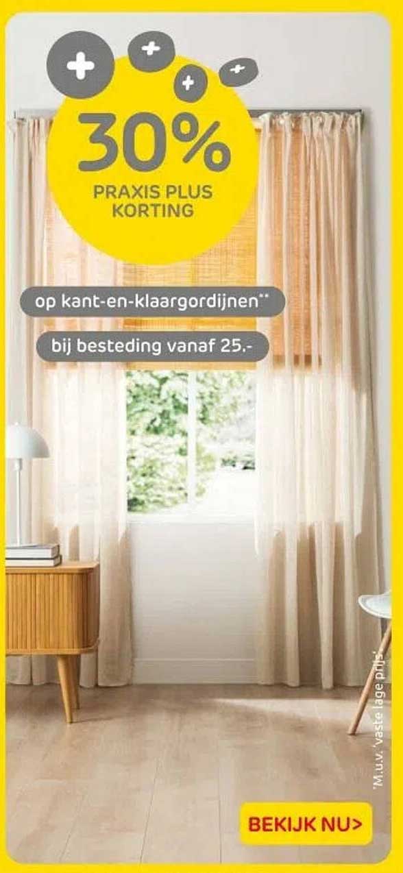 30% PRAIS PLUS KORTING op kant-en-klaargordijnen bij besteding vanaf 25.-