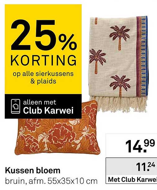 25% KORTING op alle sierkussens & plaids alleen met Club Karwei