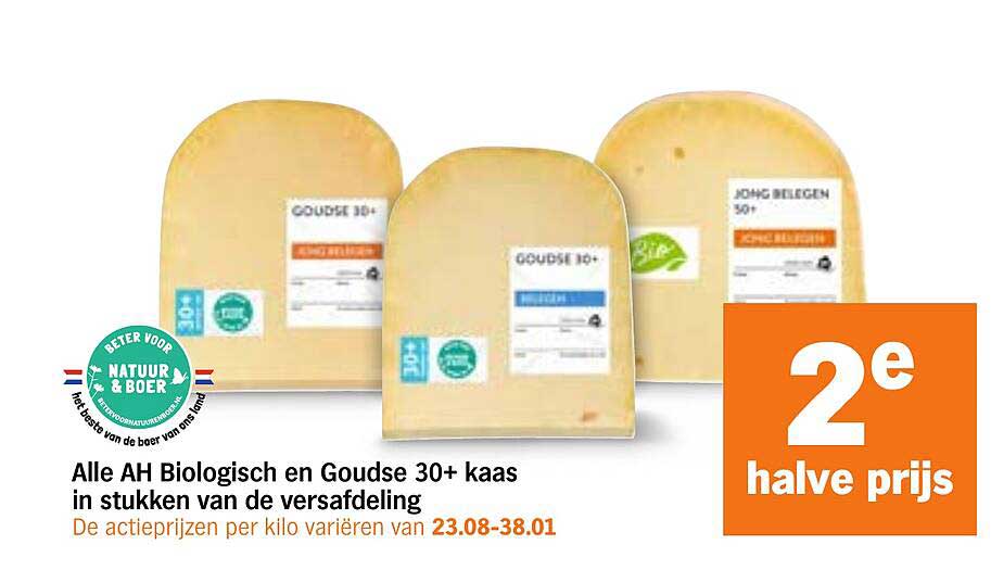 Alle AH Biologisch en Goudse 30+ kaas in stukken van de versafdeling 2e halve prijs