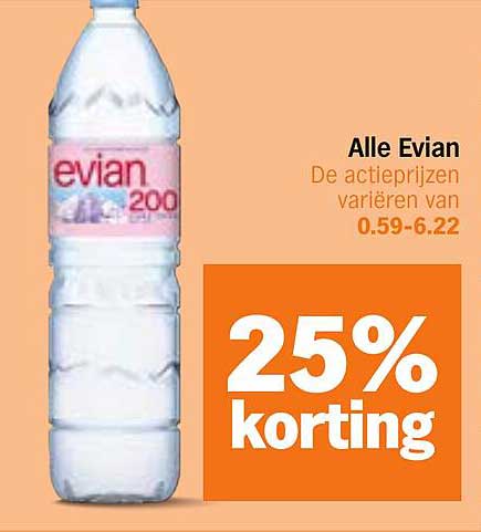Alle Evian De actieprijzen variëren van 0.59-6.22 25% korting