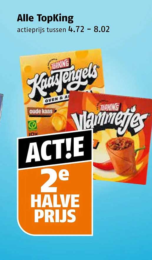 Alle Topking actievprijs tussen 4.72 - 8.02 2e halve prijs
