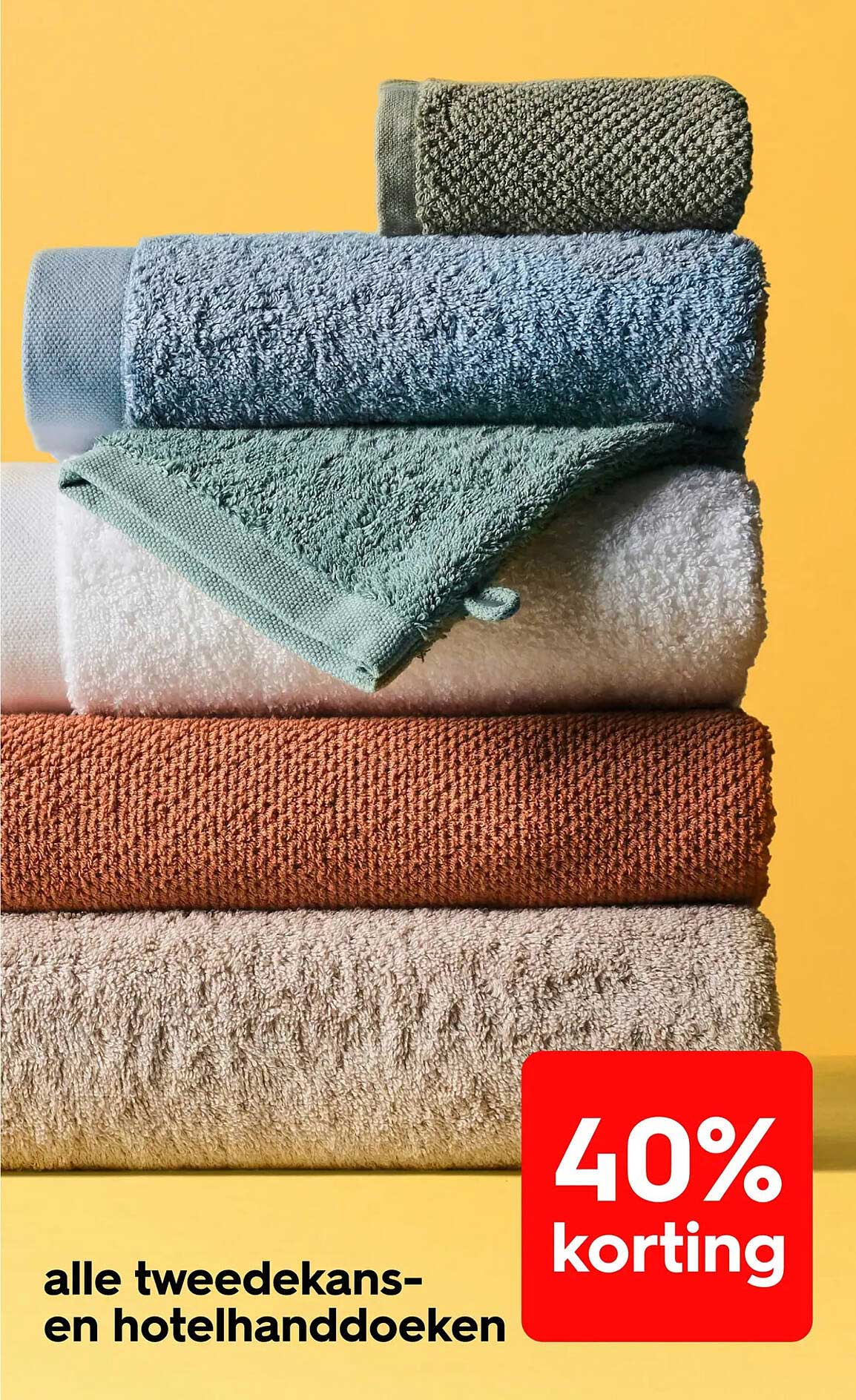 alle tweedekans- en hotelhanddoeken 40% korting