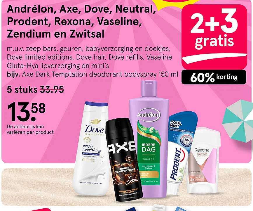 Andrélon, Axe, Dove, Neutral, Prodent, Rexona, Vaseline, Zendium en Zwitsal 2+3 gratis