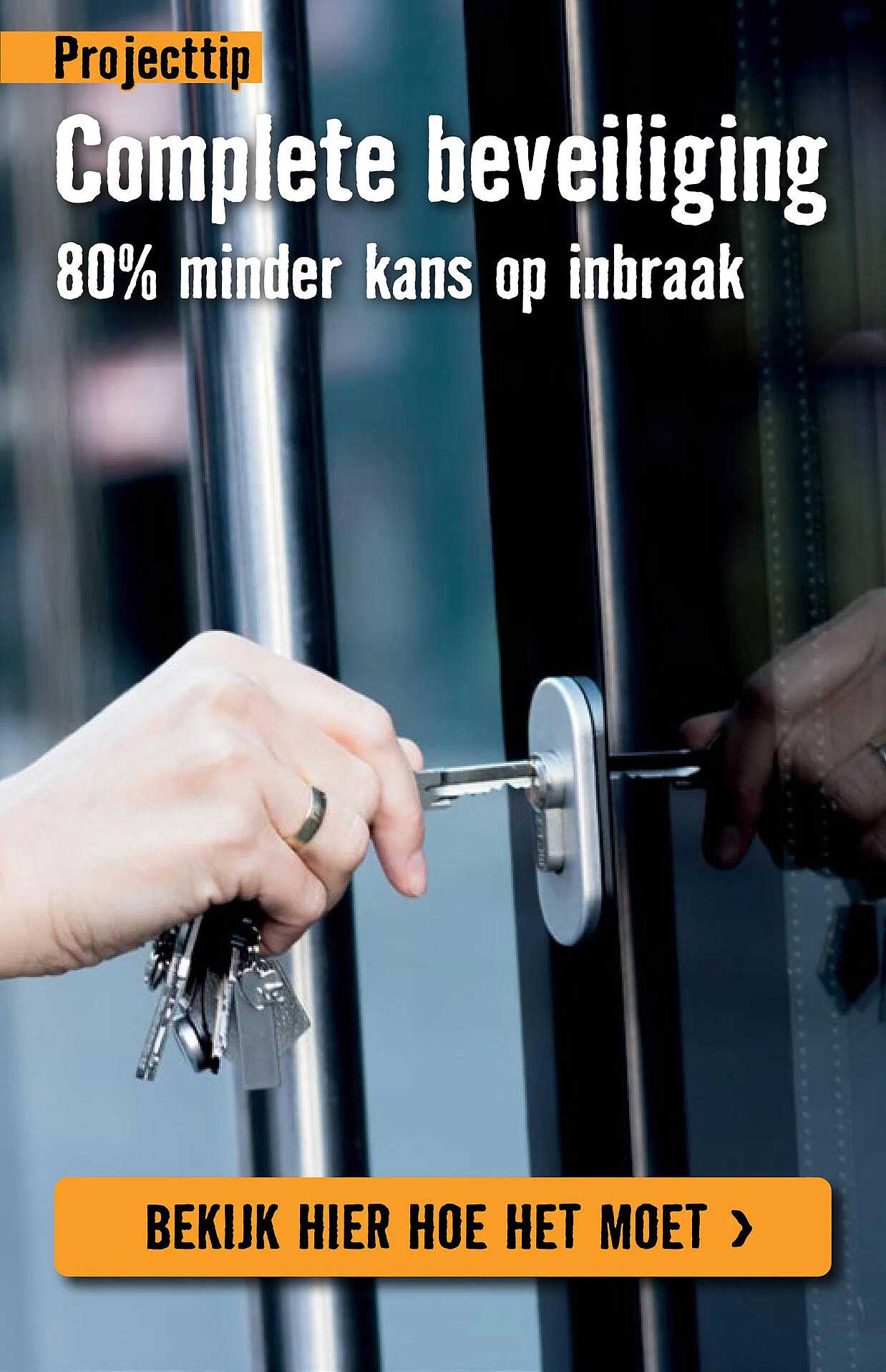 Complete beveiliging 80% minder kans op inbraak