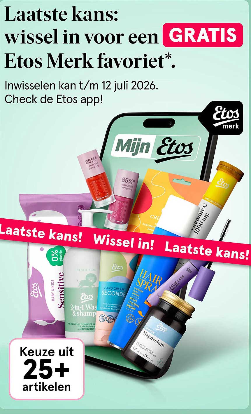 Laatste kans: wissel in voor een GRATIS Etos Merk favoriet*