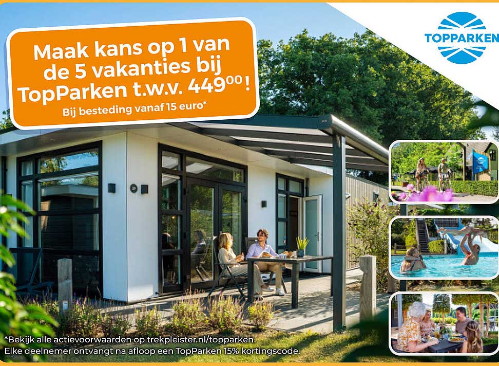 Maak kans op 1 van de 5 vakanties bij TopParken t.w.v. 44900! Bij besteding vanaf 15 euro*