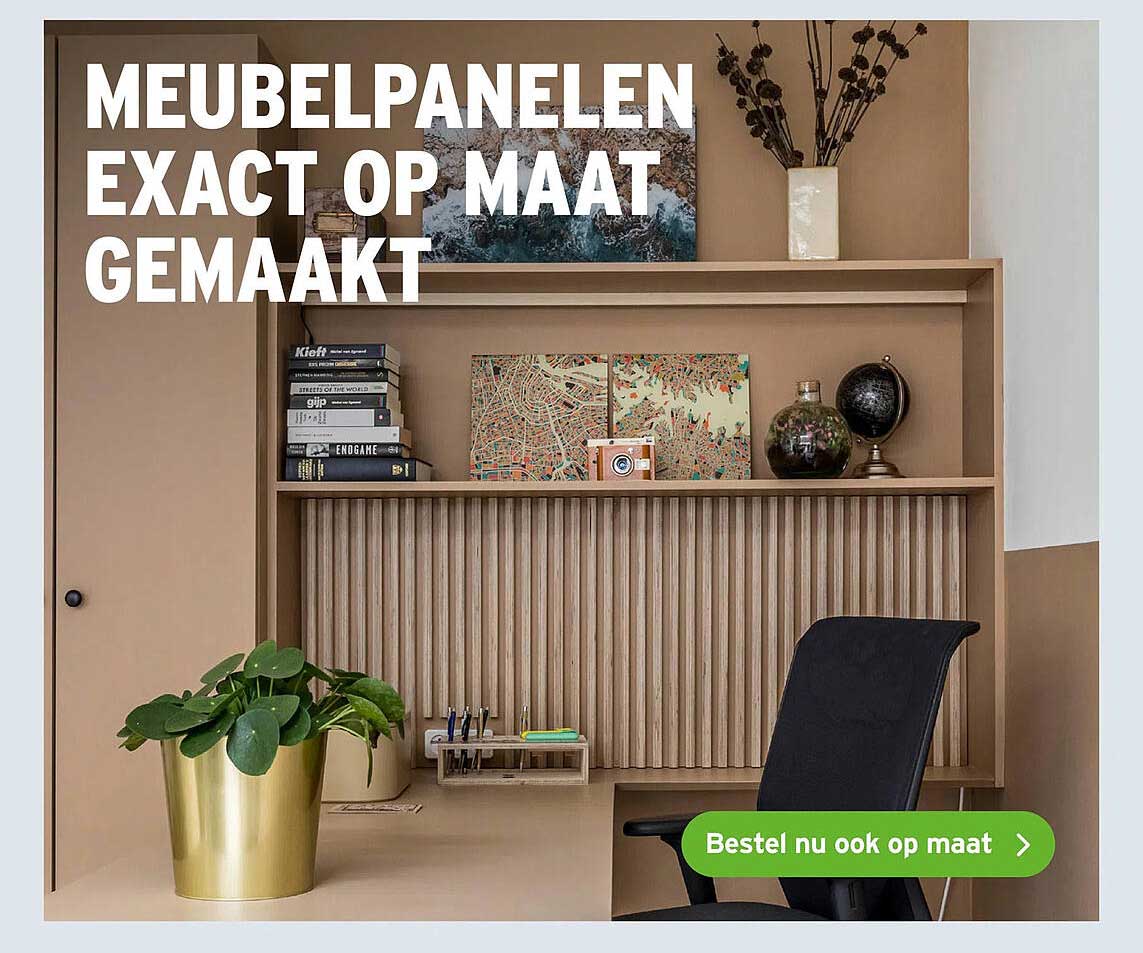 MEUBELPANELEN EXACT OP MAAT GEMAAKT