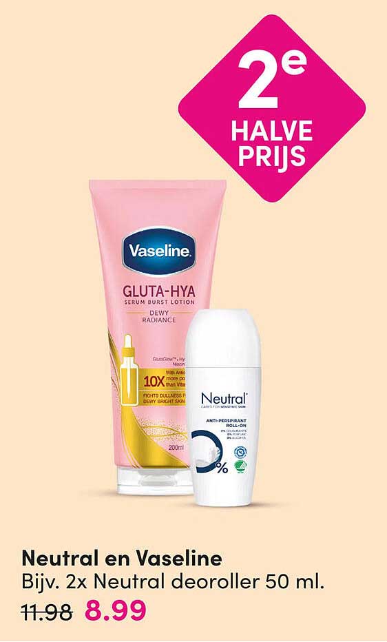 Neutral en Vaseline Bijv. 2x Neutral deoroller 50 ml. 2e halve prijs