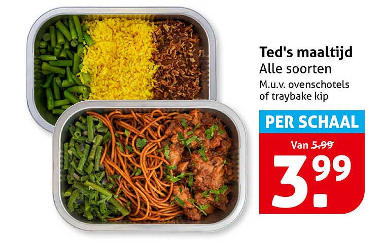 Ted's maaltijd Alle soorten M.u.v. ovenschotels of traybake kip PER SCHAAL