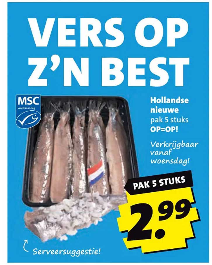 VERS OP Z’N BEST Hollandse nieuwe pak 5 stuks OP=OP! Verkrijgbaar vanaf woensdag! PAK 5 STUKS