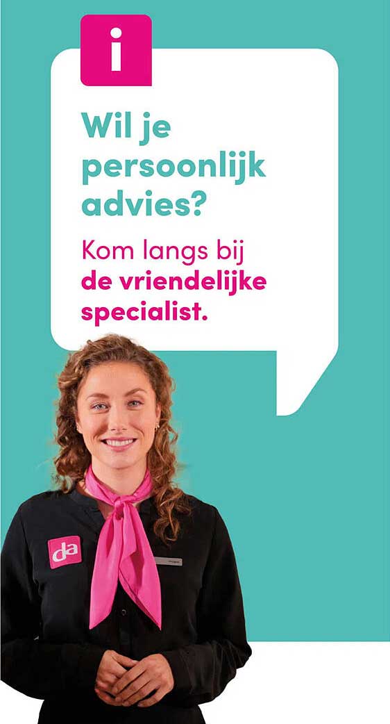 Wil je persoonlijk advies? Kom langs bij de vriendelijke specialist.