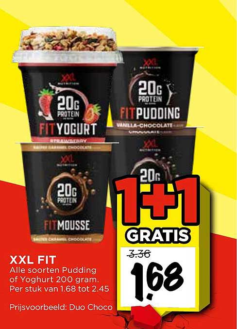 XXL FIT Alle soorten Pudding of Yoghurt 200 gram. Per stuk van 1.68 tot 2.45 1+1 GRATIS