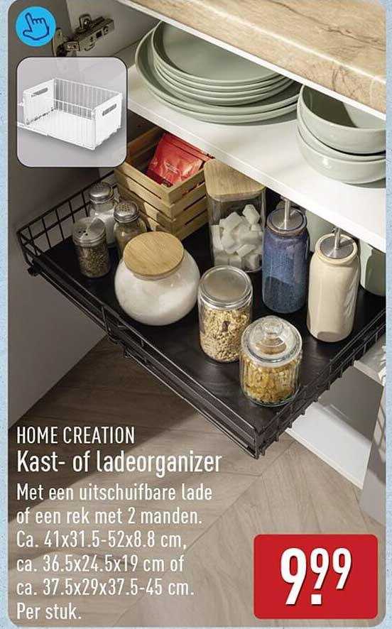 HOME CREATION Kast- of ladeorganizer Met een uitschuifbare lade of een rek met 2 manden. Ca. 41x31.5-52x8.8 cm, ca. 36.5x24.5x19 cm of ca. 37.5x29x37.5-45 cm. Per stuk.